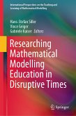 Researching Mathematical Modelling Education in Disruptive Times (eBook, PDF)