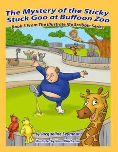 The Mystery of the Sticky Stuck Goo at Buffoon Zoo (eBook, ePUB) - Seymour, Jacqueline