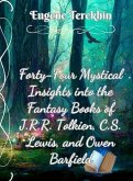 Forty-Four Mystical Insights into the Books J.R.R. Tolkien, C.S. Lewis, and Owen Barfield (eBook, ePUB) Forty-Four Mystical Insights into the Books J.R.R. Tolkien, C.S. Lewis, and Owen Barfield (eBook, ePUB)
