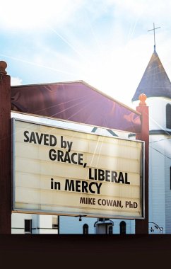 Saved by Grace, Liberal in Mercy (eBook, ePUB) - Cowan, Mike
