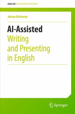 AI-Assisted Writing and Presenting in English (eBook, PDF) - Wallwork, Adrian