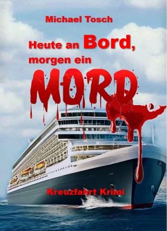 Heute an Bord, morgen ein Mord (eBook, ePUB) - Tosch, Michael