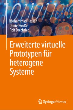 Erweiterte virtuelle Prototypen für heterogene Systeme (eBook, PDF) - Hassan, Muhammad; Große, Daniel; Drechsler, Rolf