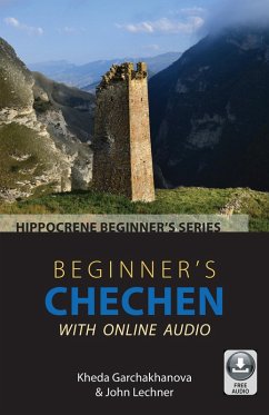 Beginner's Chechen with Online Audio (eBook, ePUB) - Garchakhanova, Kheda; Lechner, John
