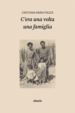 C’era una volta una famiglia (eBook, ePUB) - Cristiana Piazza, Maria