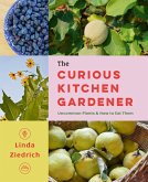 The Curious Kitchen Gardener (eBook, ePUB) The Curious Kitchen Gardener (eBook, ePUB)