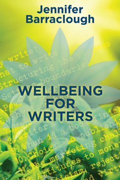 Wellbeing for Writers (eBook, ePUB) - Barraclough, Jennifer