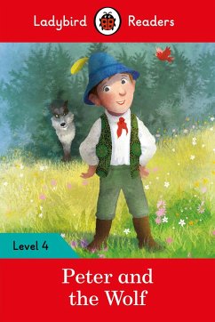 Ladybird Readers Level 4 - Peter and the Wolf (ELT Graded Reader) (eBook, ePUB) - Ladybird