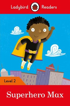 Ladybird Readers Level 2 - Superhero Max (ELT Graded Reader) (eBook, ePUB) - Ladybird