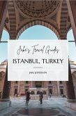 Jake's Travel Guides: Istanbul, Turkey (Jake's Travel Guides) (eBook, ePUB) Jake's Travel Guides: Istanbul, Turkey (Jake's Travel Guides) (eBook, ePUB)
