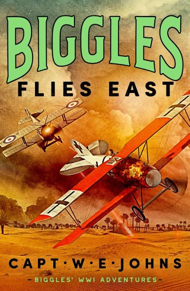 Biggles Flies East (eBook, ePUB)