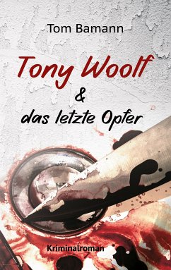 Tony Woolf & das letzte Opfer (eBook, ePUB) - Bamann, Tom