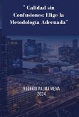 " Calidad sin Confusiones: Elige la Metodología Adecuada (eBook, ePUB) " Calidad sin Confusiones: Elige la Metodología Adecuada (eBook, ePUB)