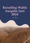 Reiseblog Wahle Ausgabe Juni 2024 (eBook, ePUB)