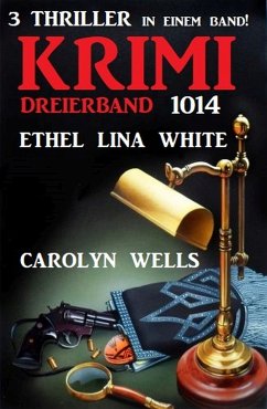 ​Krimi Dreierband 1014 (eBook, ePUB) - Wells, Carolyn; White, Ethel Lina