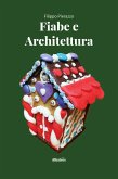 Fiabe e Architettura. Un viaggio nell&quote;immaginario collettivo (eBook, ePUB)