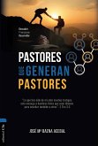 Pastores que generan pastores: Descubrir, Promocionar, Desarrollar (eBook, ePUB)