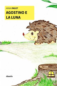 Agostino e la Luna (fixed-layout eBook, ePUB) - Pagot, Anna