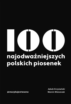 100 najodważniejszych polskich piosenek (eBook, ePUB) - Krzyżański, Jakub; Mieszczak, Marcin