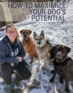 How to Maximize Your Dog's Potential (eBook, ePUB) - Rogers, Jordan