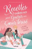 Recettes cubaines pour guérir un coeur brisé (eBook, ePUB)