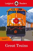 Ladybird Readers Level 2 - Great Trains (ELT Graded Reader) (eBook, ePUB)