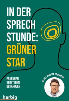 In der Sprechstunde: Grüner Star; Erkennen - verstehen - behandeln  - Grohmann, Carsten