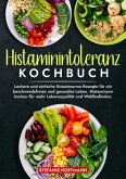 Histaminintoleranz Kochbuch (eBook, ePUB) Histaminintoleranz Kochbuch (eBook, ePUB)