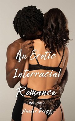 An Erotic Interracial Romance: Volume 2 (Bundles) (eBook, ePUB) - Briggs, Hunter