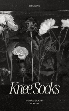 Cover Knee Socks (Complete Poetry Works, #5) (eBook, ePUB)