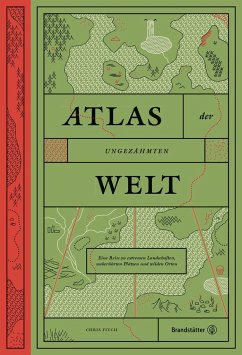 Atlas der ungezähmten Welt  - Fitch, Chris