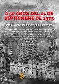 A 50 años del 11 de septiembre de 1973 (eBook, ePUB) A 50 años del 11 de septiembre de 1973 (eBook, ePUB)