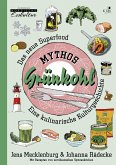 Mythos Grünkohl. Das Superfood des Nordens (Restauflage)