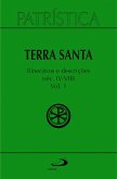 Patrística - Terra Santa - Itinerários e Descrições - Séc. IV - VIII - Vol. 49/ 1 (eBook, ePUB) Patrística - Terra Santa - Itinerários e Descrições - Séc. IV - VIII - Vol. 49/ 1 (eBook, ePUB)