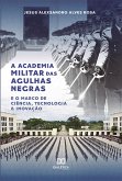 A Academia Militar das Agulhas Negras e o Marco de Ciência, Tecnologia & Inovação (eBook, ePUB)