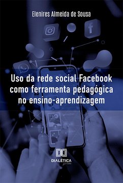 Cover Uso da rede social Facebook como ferramenta pedagógica no ensino-aprendizagem (eBook, ePUB)