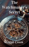 The Watchmaker's Secret (Hidden History, #1) (eBook, ePUB)