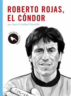 Roberto Rojas, el cóndor (eBook, ePUB) - Guarello, Juan Cristóbal