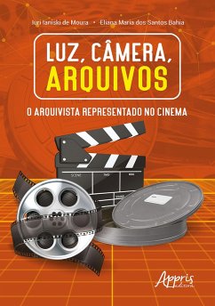 Cover Luz, Câmera, Arquivos: O Arquivista Representado no Cinema (eBook, ePUB)