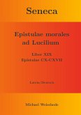 Seneca - Epistulae morales ad Lucilium - Liber XIX Epistulae CX-CXVII (eBook, ePUB) Seneca - Epistulae morales ad Lucilium - Liber XIX Epistulae CX-CXVII (eBook, ePUB)