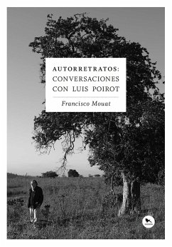 Autorretratos: conversaciones con Luis Poirot (eBook, ePUB) - Mouat, Francisco