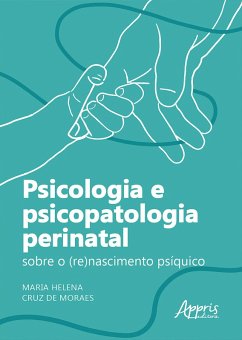 Cover Psicologia e Psicopatologia Perinatal: Sobre o (Re)Nascimento Psíquico (eBook, ePUB)