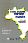 Defesa Nacional, Fronteiras e Migrações Estudos Sobre Segurança Integrada e Ajuda Humanitária (eBook, ePUB)
