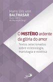 O Mistério Ardente da Glória do Amor (eBook, ePUB) O Mistério Ardente da Glória do Amor (eBook, ePUB)