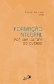 Formação Integral - Por Uma Cultura do Cuidado (eBook, ePUB) Formação Integral - Por Uma Cultura do Cuidado (eBook, ePUB)