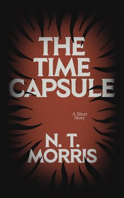 The Time Capsule (eBook, ePUB) - Morris, N. T.