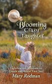 Blooming Crazy Laughter: Lighthearted Devotions to Dazzle and Renew Your Soul (Blooming Crazy Christian Devotional Series, #3) (eBook, ePUB)