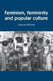 Feminism, femininity and popular culture (eBook, PDF) Feminism, femininity and popular culture (eBook, PDF)