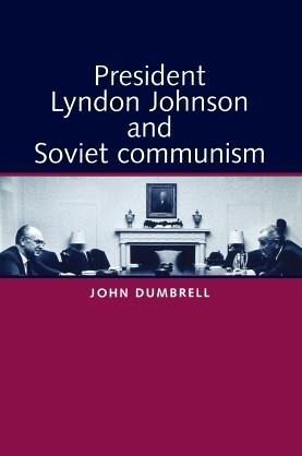 President Lyndon Johnson and Soviet Communism (eBook, PDF)