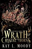Wrath and Crystal Thorns (Fae and Crystal Thorns, #5) (eBook, ePUB) Wrath and Crystal Thorns (Fae and Crystal Thorns, #5) (eBook, ePUB)